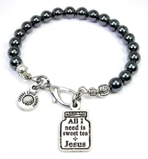 All I Need Is Sweet Tea And Jesus Hematite Glass Bracelet